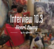 HENRI LAMY x INTERVIEW by les Effrontés_02