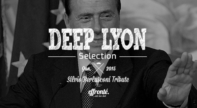 Deep-House - Deep Lyon Selection - Silvio Berlusconi Tribute