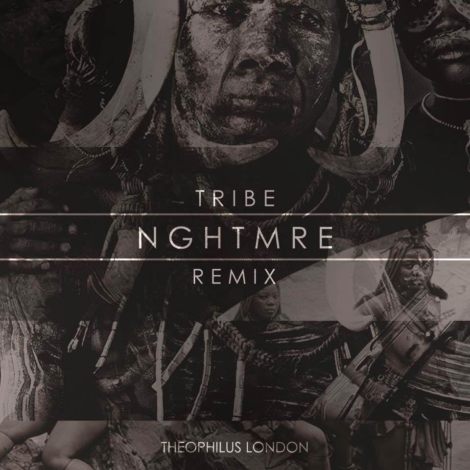 Theophilus London - Tribe (NGHTMRE Remix)