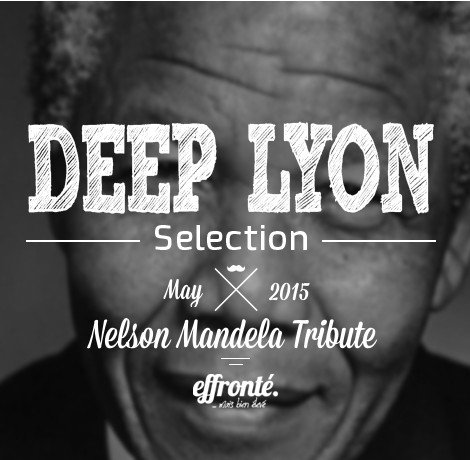 Deep Lyon Selection - Nelson Mandela Tribute
