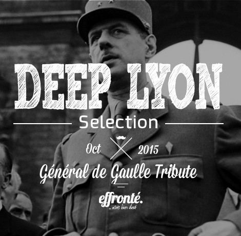Deep Lyon Selection - Général de Gaulle Tribute